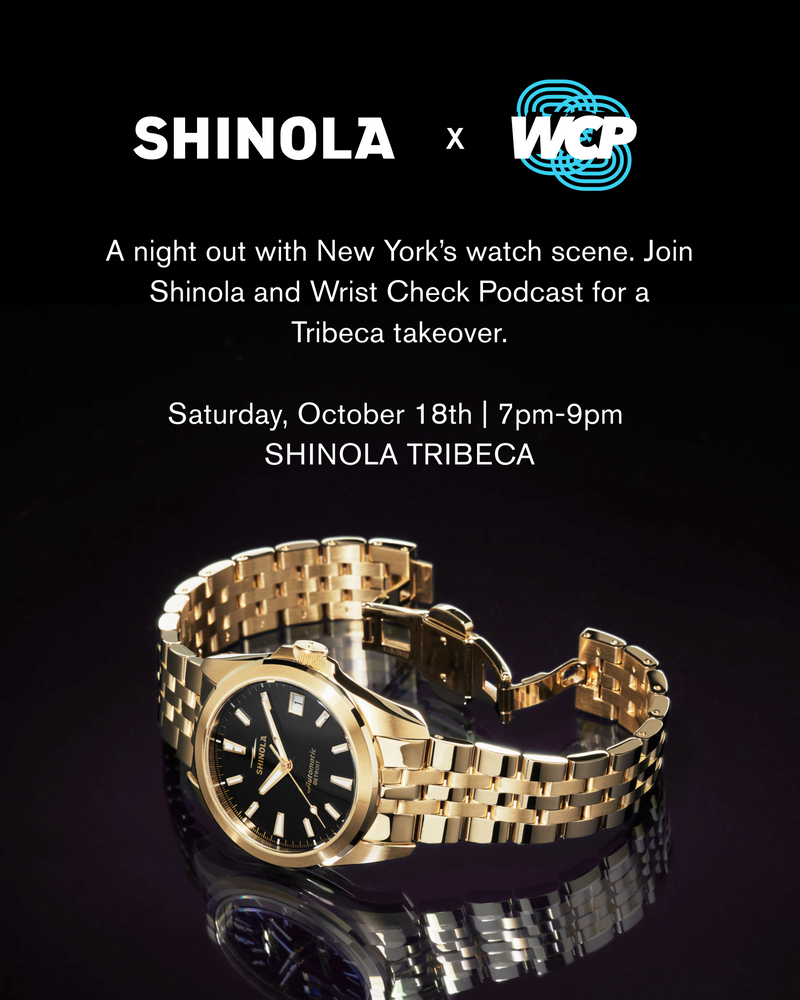 Shinola Tribeca X Wrist Check Podcast Takeover